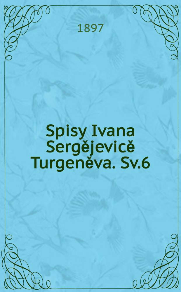 Spisy Ivana Sergějevicě Turgeněva. Sv.6 : Novina ; Asja