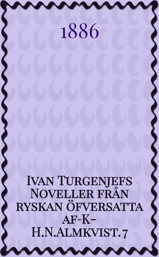 Ivan Turgenjefs Noveller fr&aring;n ryskan &ouml;fversatta af-K.- [H.N.Almkvist]. 7 : Adelsfolk
