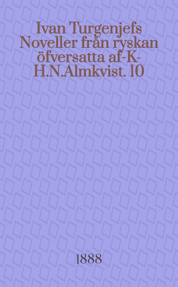 Ivan Turgenjefs Noveller från ryskan öfversatta af-K.- [H.N.Almkvist]. 10 : Punin och Baburin
