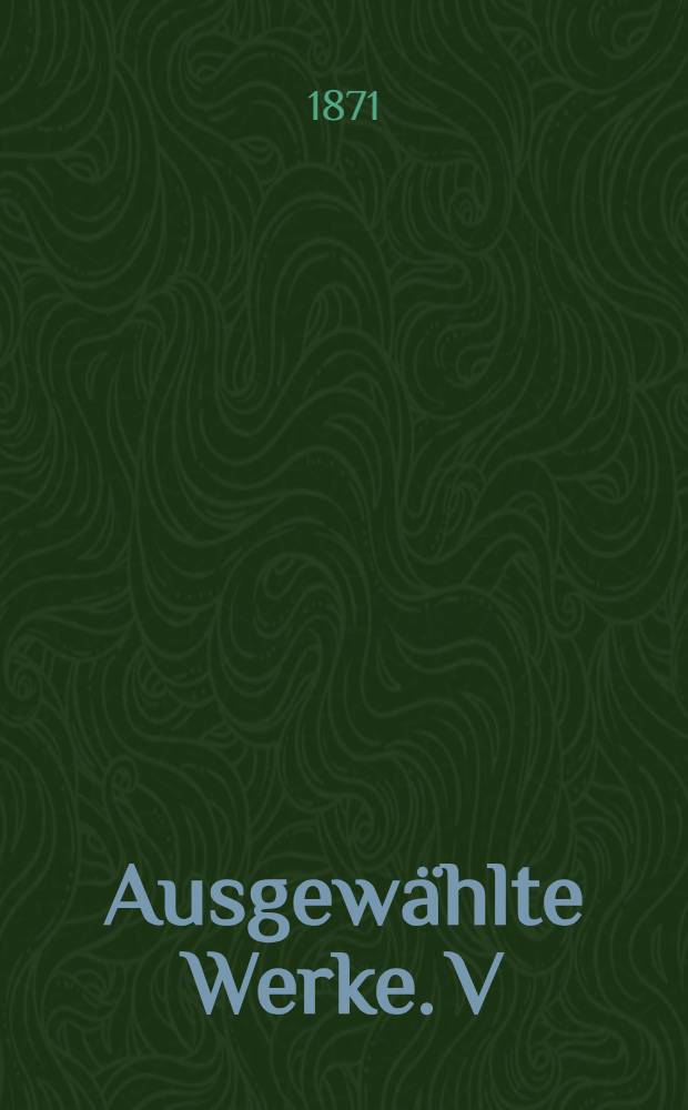 Ausgewählte Werke. V : Visionen ; Helene