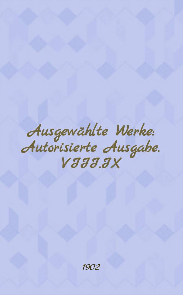 Ausgewählte Werke : Autorisierte Ausgabe. VIII.IX : Skizzen aus dem Tagebuche eines Jägers