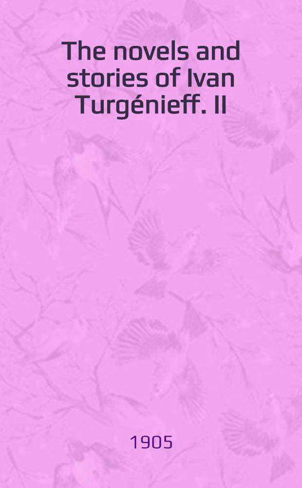 The novels and stories of Ivan Turgénieff. II : Memoirs of a Sportsman