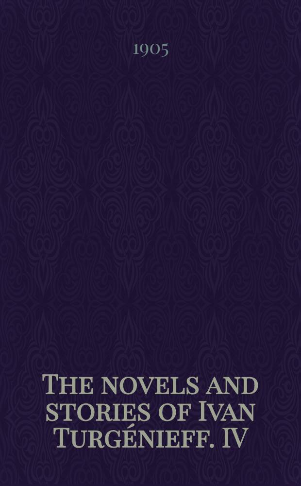 The novels and stories of Ivan Turgénieff. IV : A nobleman's nest
