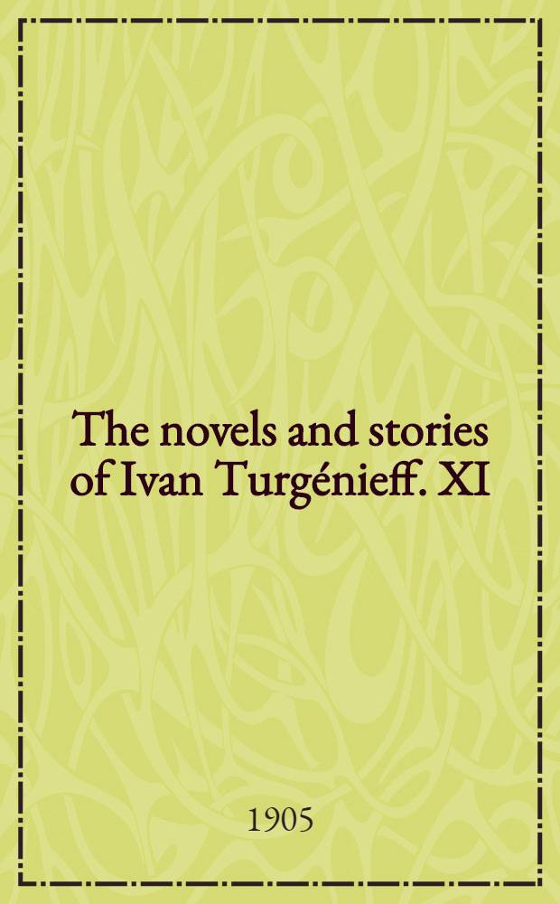 The novels and stories of Ivan Turgénieff. XI : The diary of a superfluous man and other stories