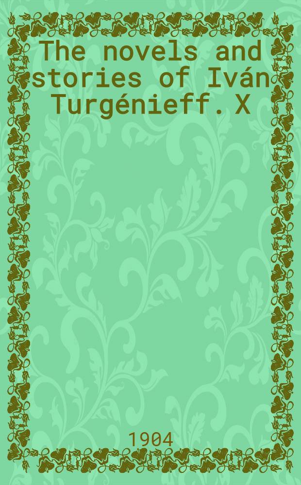 The novels and stories of Iván Turgénieff. X : The jew and other Stories