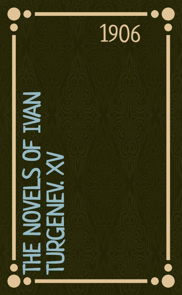 The novels of Ivan Turgenev. XV : The jew and other stories