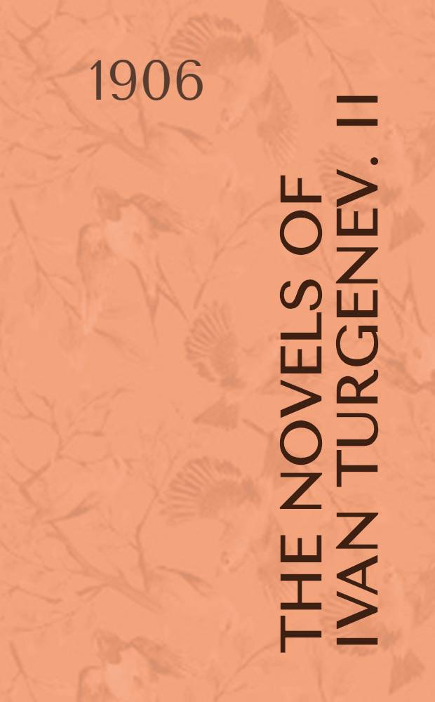 The Novels of Ivan Turgenev. II : A house of gentlefolk