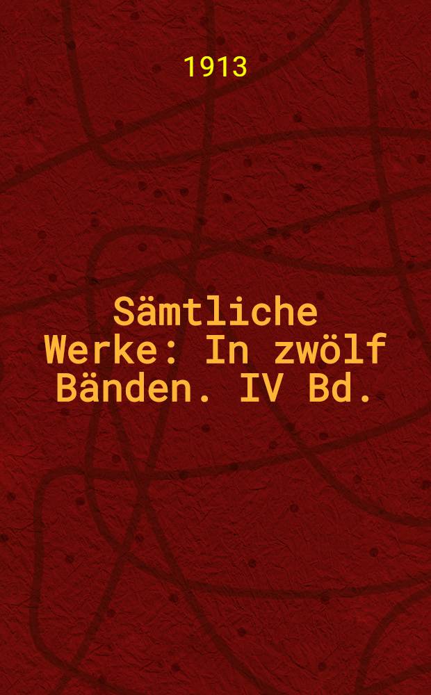 Sämtliche Werke : In zwölf Bänden. IV Bd. : Aus dem Tagebuch eines Jägers