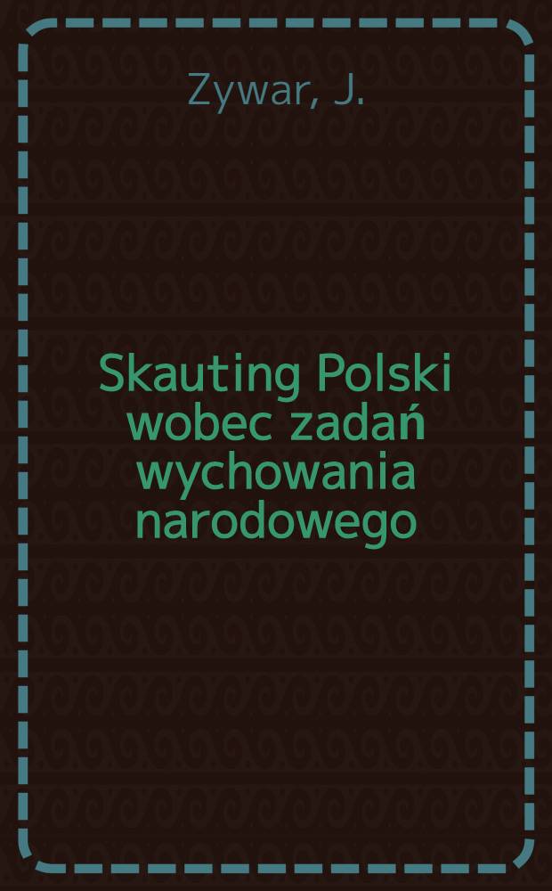 Skauting Polski wobec zadań wychowania narodowego
