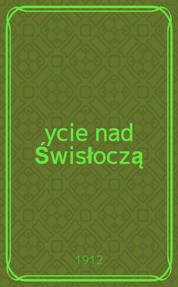 Źycie nad Świsłoczą : Jednodniówka : Październik