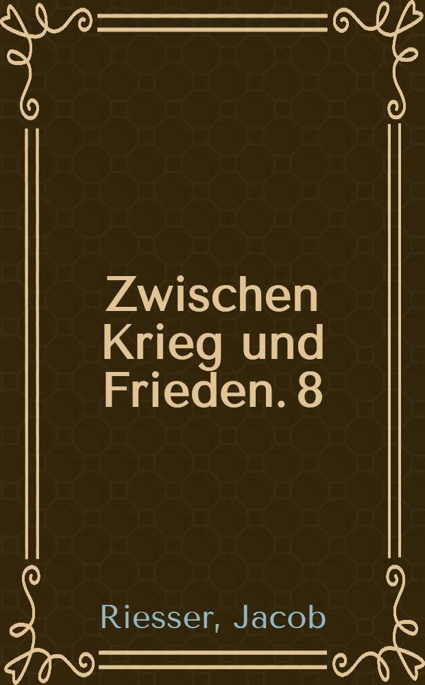 Zwischen Krieg und Frieden. 8 : England und wir