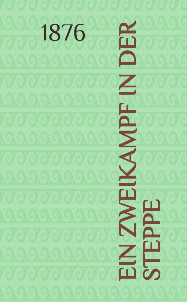 Ein Zweikampf in der Steppe; Windstille: Zwei Erzählungen