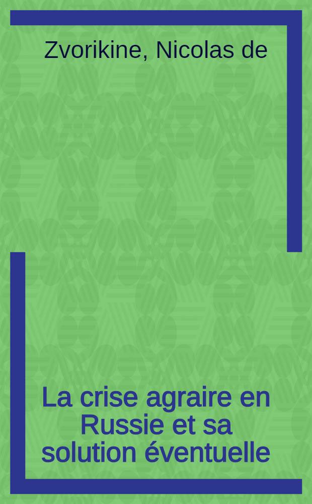 La crise agraire en Russie et sa solution éventuelle
