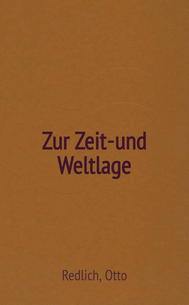 Zur Zeit-und Weltlage : Vorträge gehalten von Wiener Universitätslehrern. 2 : Über die Vorgeschichte des Weltkrieges