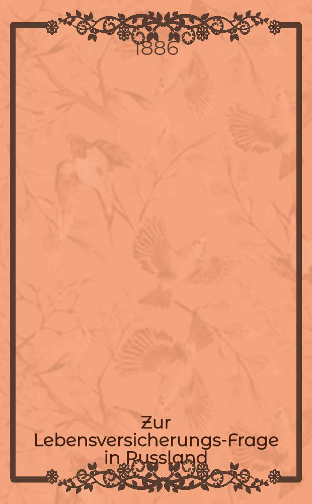 Zur Lebensversicherungs-Frage in Russland