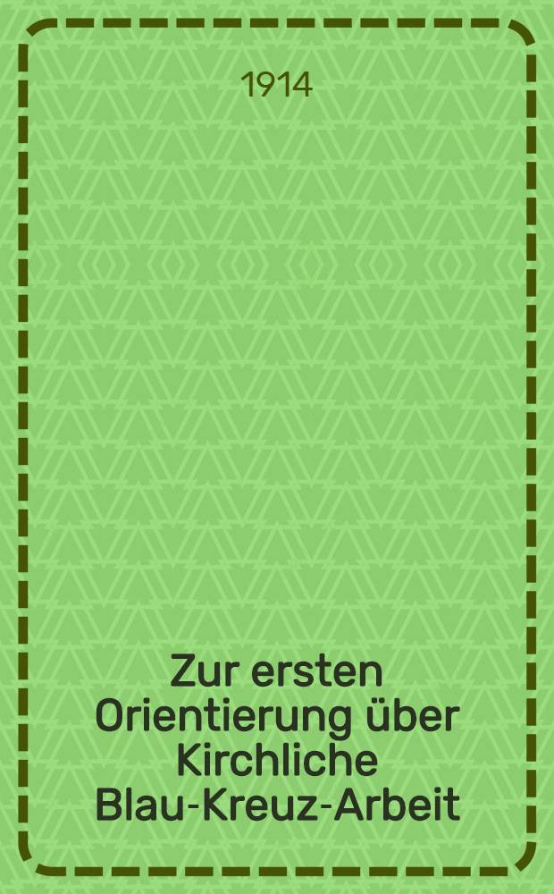Zur ersten Orientierung &uuml;ber Kirchliche Blau-Kreuz-Arbeit
