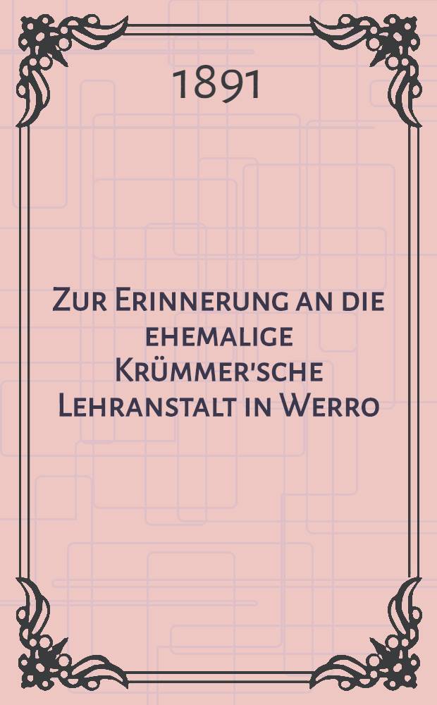Zur Erinnerung an die ehemalige Krümmer'sche Lehranstalt in Werro