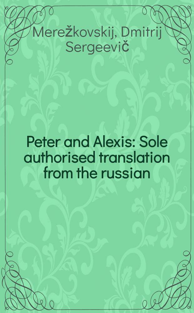 Peter and Alexis : Sole authorised translation from the russian