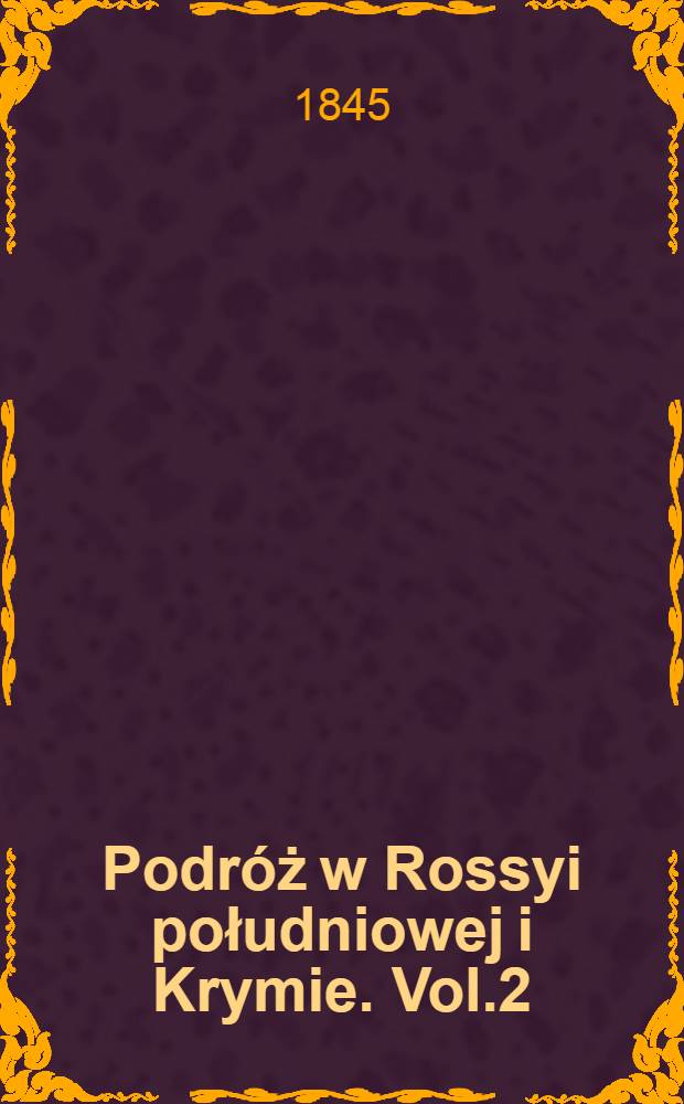 Podróż w Rossyi południowej i Krymie. Vol.2