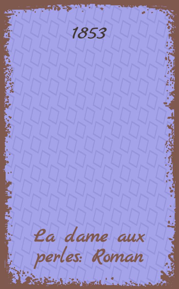 La dame aux perles : Roman (sc&egrave;nes et portraits russes). Vol.1
