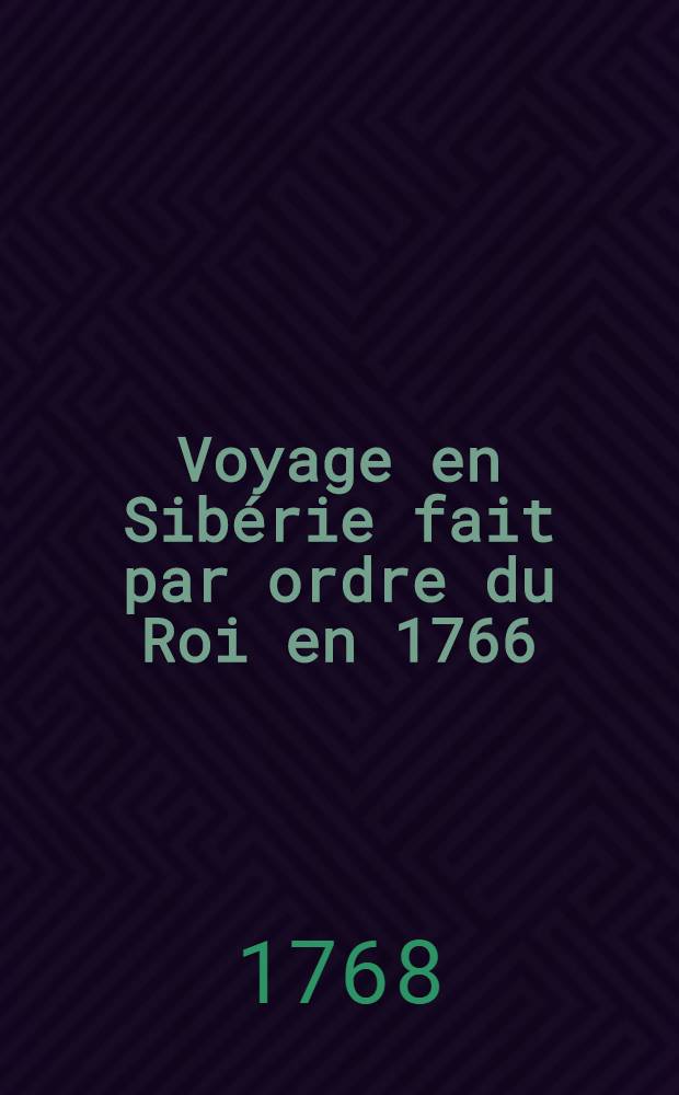 Voyage en Sibérie fait par ordre du Roi en 1766 : Traduit du russe. Vol.3