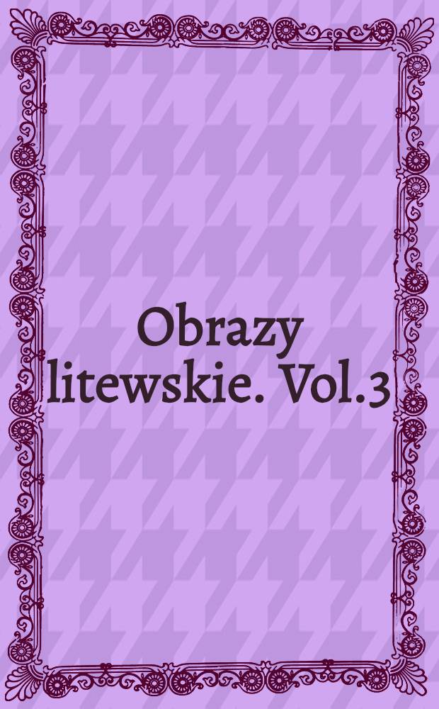 Obrazy litewskie. Vol.3