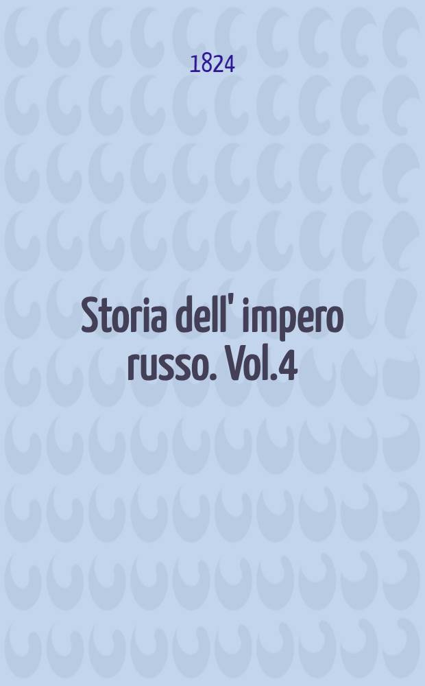 Storia dell' impero russo. Vol.4