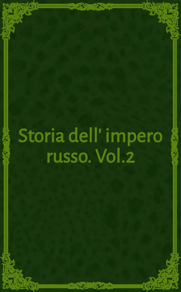 Storia dell' impero russo. Vol.2