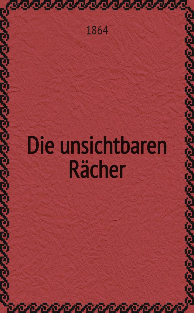 Die unsichtbaren Rächer : Historisch-romantisches Gemälde aus dem jüngsten Polenaufstande. Vol.2