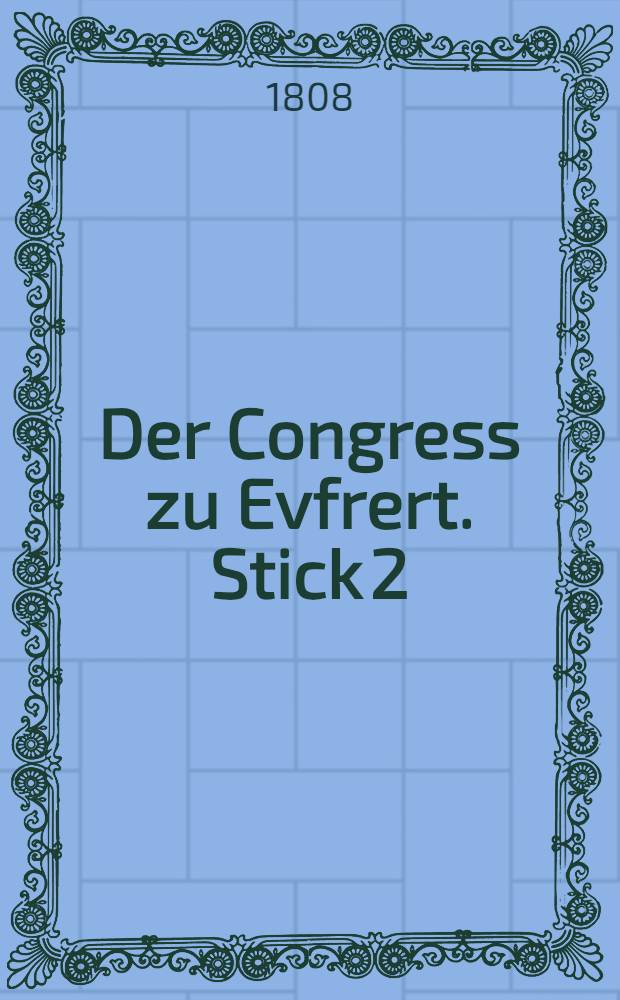Der Congress zu Evfrert. Stick 2