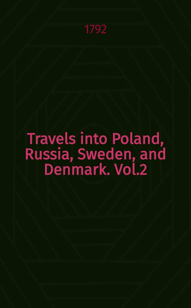 Travels into Poland, Russia, Sweden, and Denmark. Vol.2