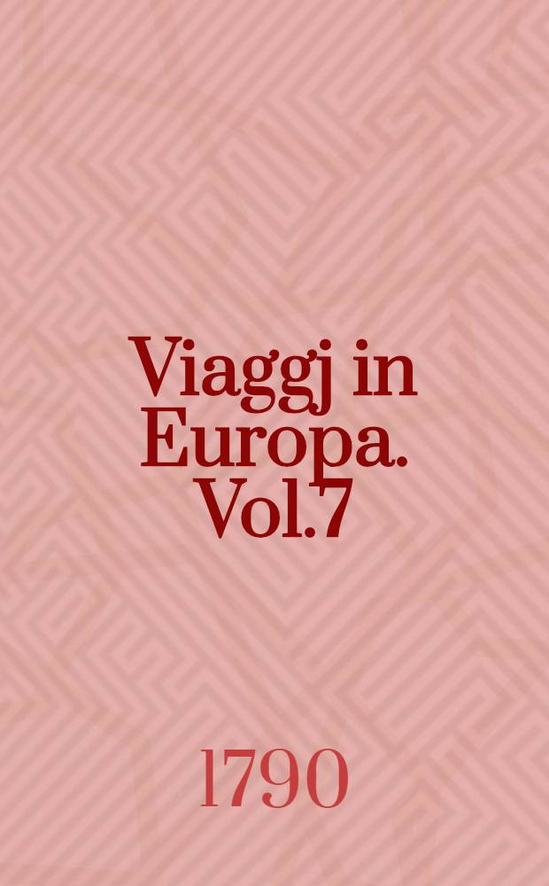 Viaggj in Europa. Vol.7