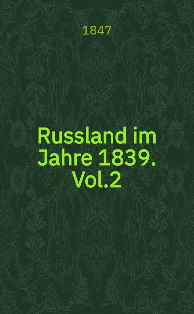Russland im Jahre 1839. Vol.2