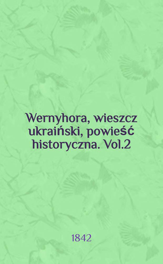 Wernyhora, wieszcz ukraiński, powieść historyczna. Vol.2