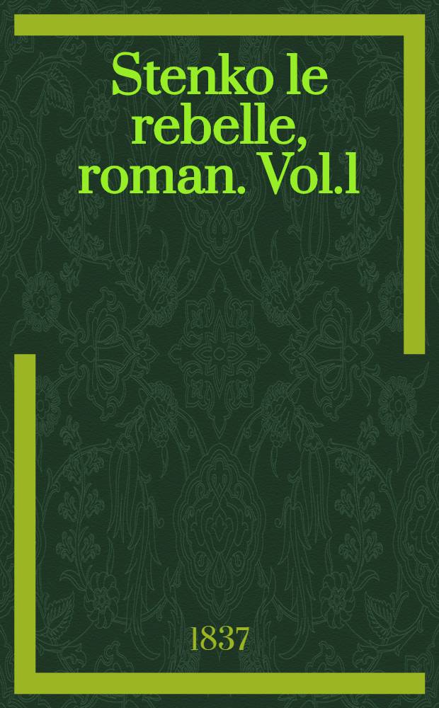 Stenko le rebelle, roman. Vol.1
