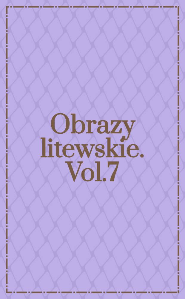 Obrazy litewskie. Vol.7