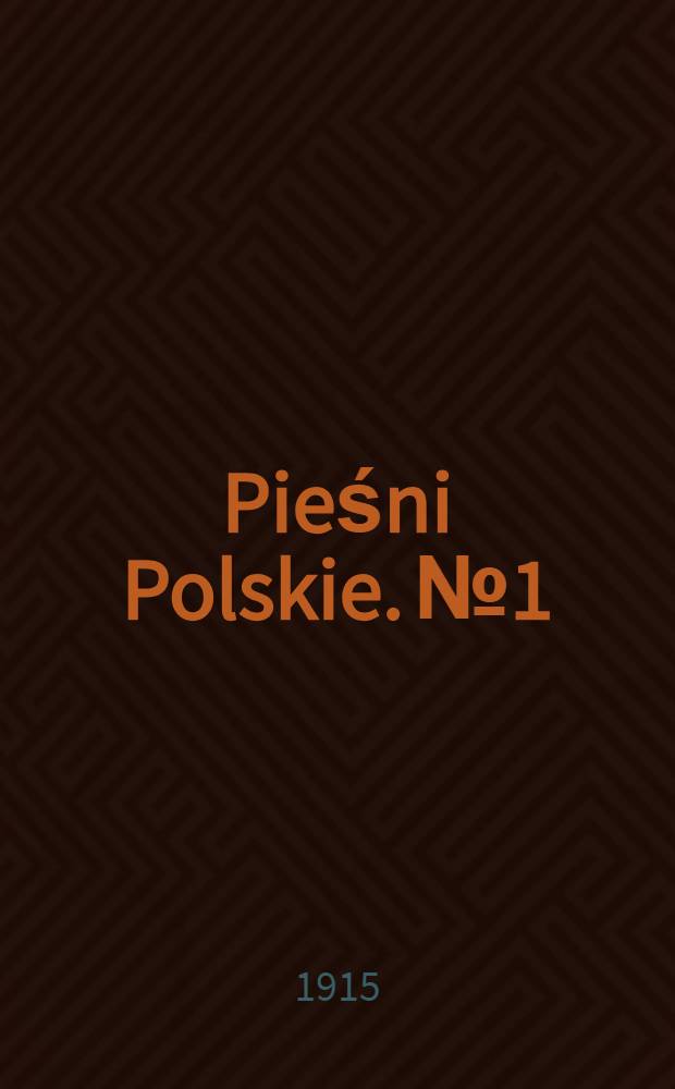 Pieśni Polskie. №1