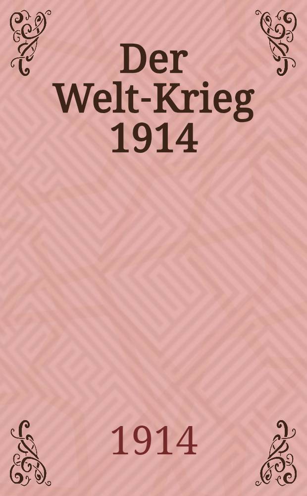 Der Welt-Krieg 1914 : Abenteuer, Kriegsbilder und Kriegsereignisse der Gegenwart. Heft 2