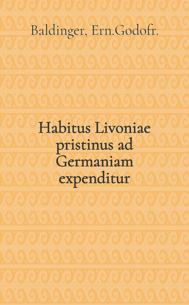 Habitus Livoniae pristinus ad Germaniam expenditur : Munus professorium oratione solenni auspicabitur... ad hanc precatur Mich.Conr.Curtius