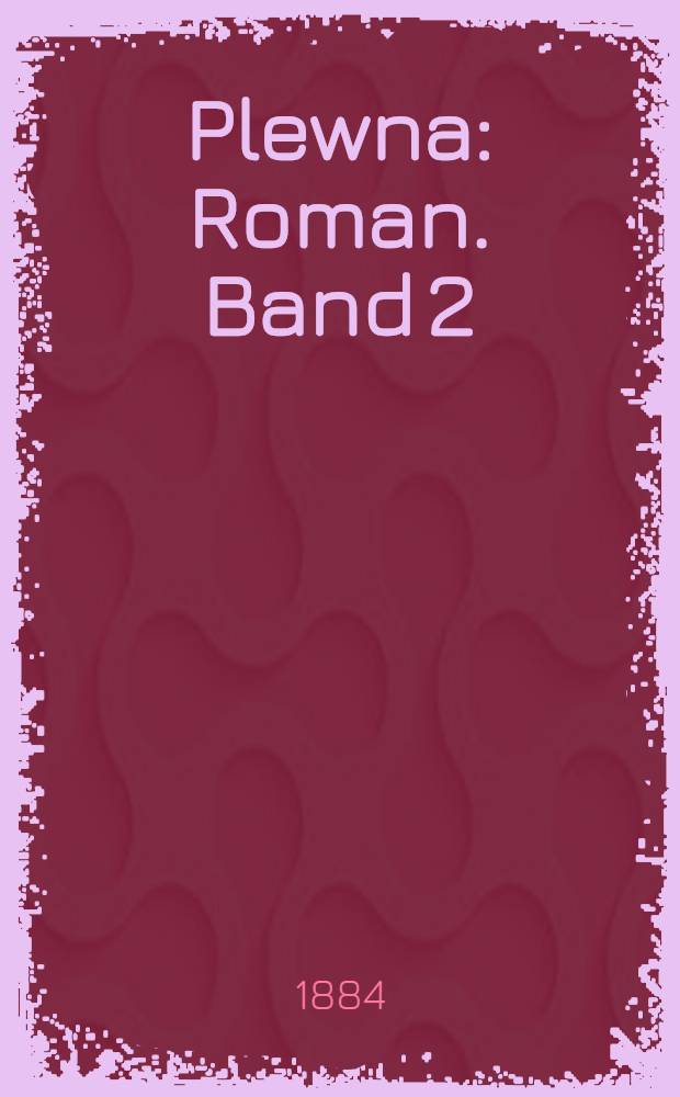 Plewna : Roman. Band 2