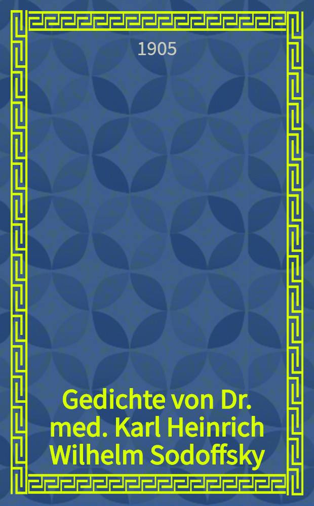 Gedichte von Dr. med. Karl Heinrich Wilhelm Sodoffsky