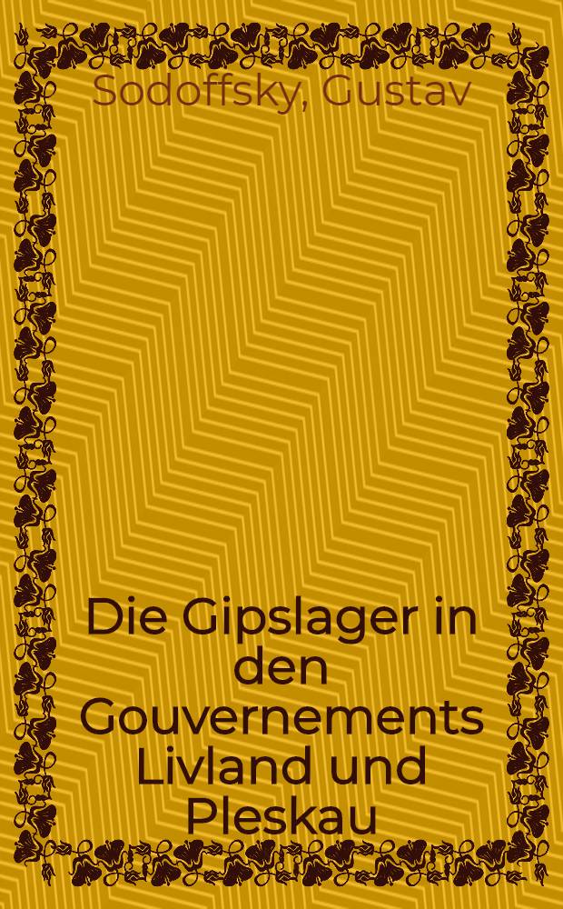 Die Gipslager in den Gouvernements Livland und Pleskau