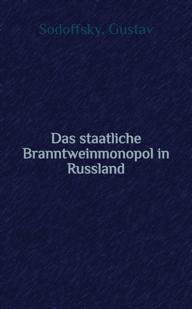 Das staatliche Branntweinmonopol in Russland