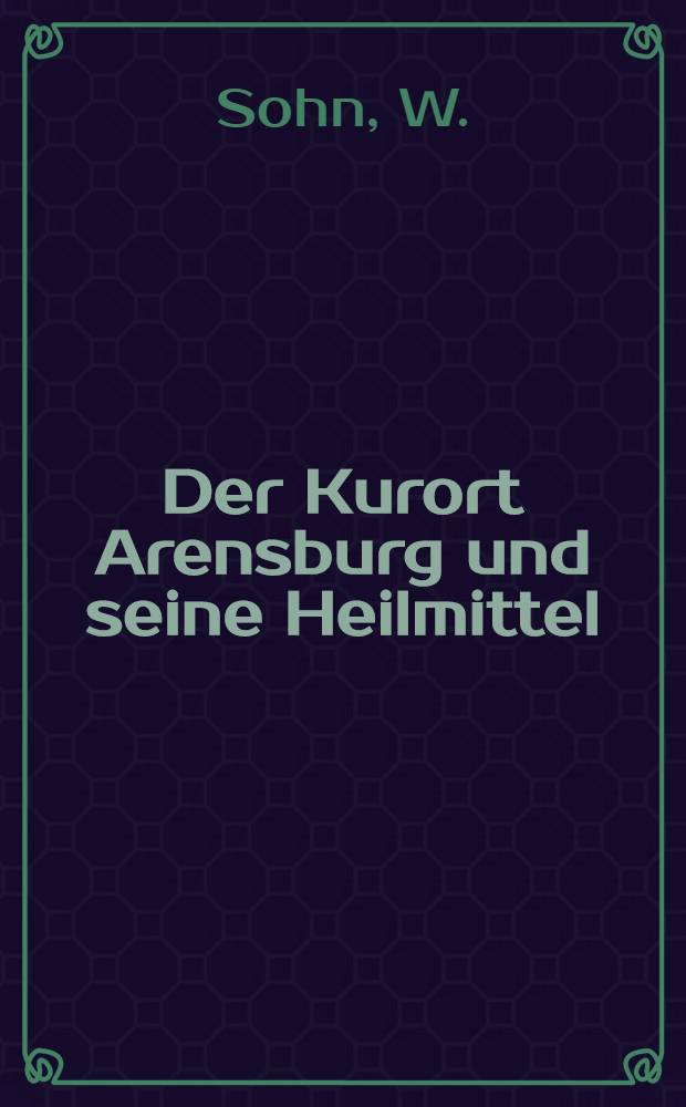 Der Kurort Arensburg und seine Heilmittel