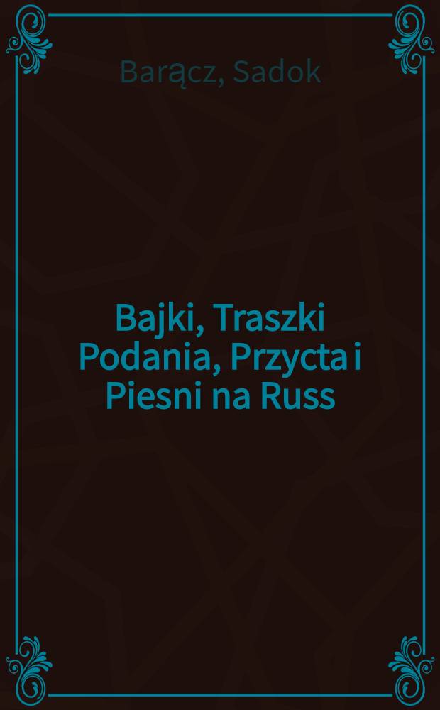 Bajki, Traszki Podania, Przycta i Piesni na Russ