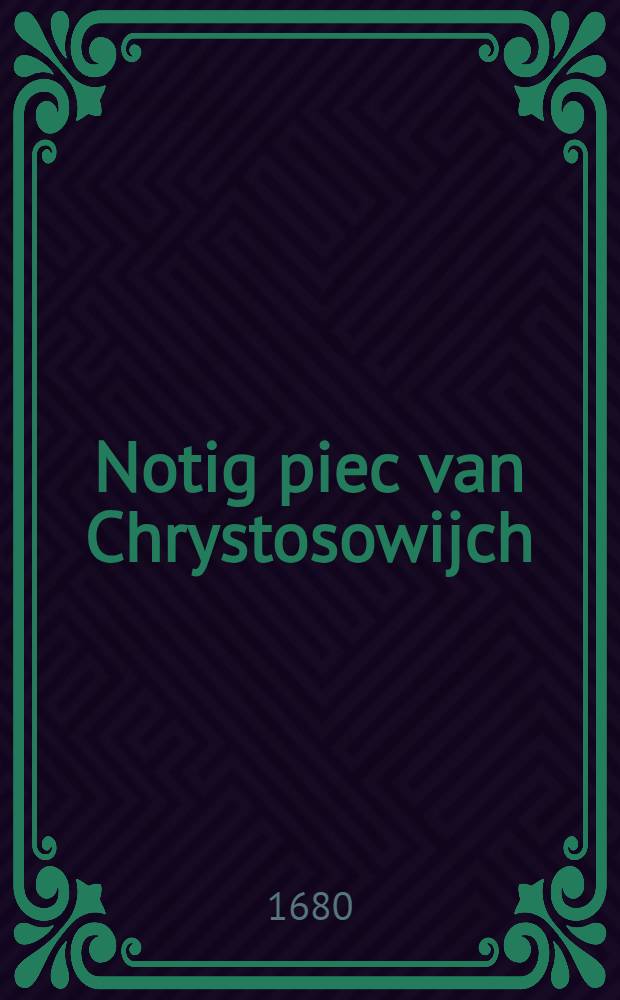 Notig piec van Chrystosowijch