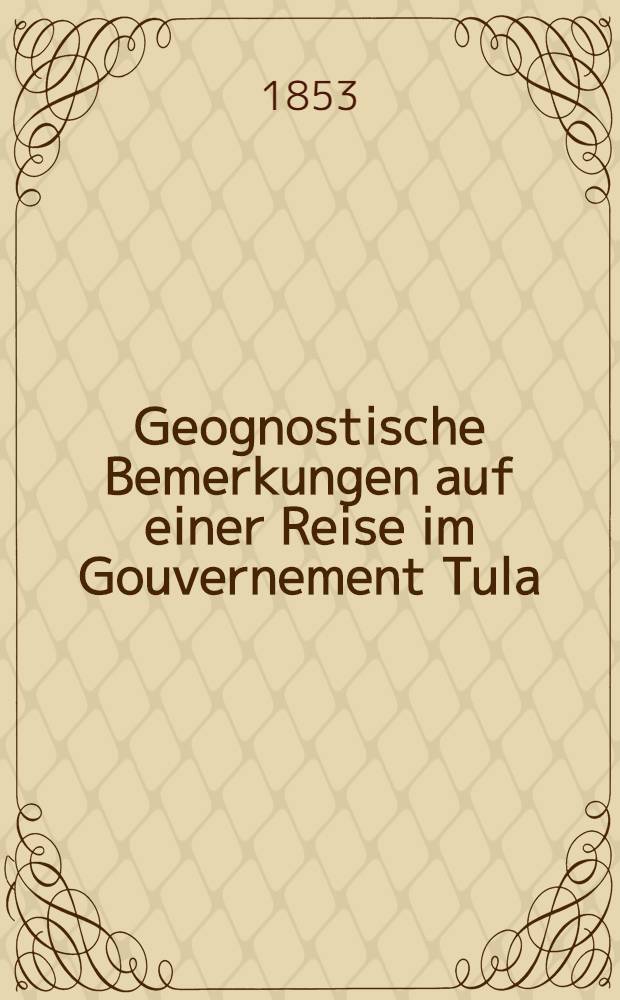 Geognostische Bemerkungen auf einer Reise im Gouvernement Tula