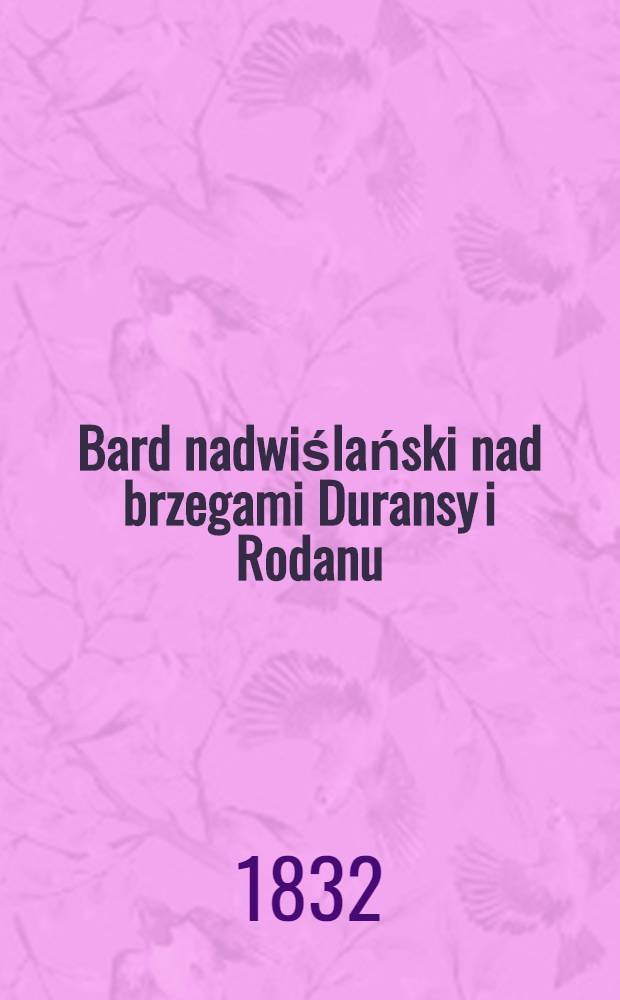 Bard nadwiślański nad brzegami Duransy i Rodanu