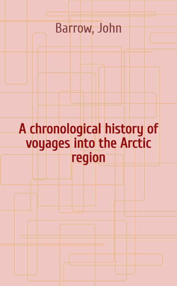 A chronological history of voyages into the Arctic region : Decouvertes faites par les Russes, Voyage de Kotzebue