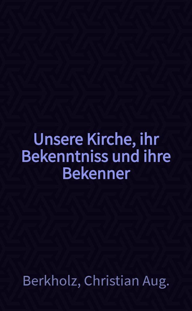Unsere Kirche, ihr Bekenntniss und ihre Bekenner : Predigt am Reformationsfeste, den 21. Oct. 1851 in der St.Jacobi-Kirche zu Riga gehalten